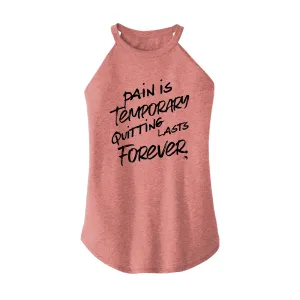 Pain is Temporary Rocker Tank Top